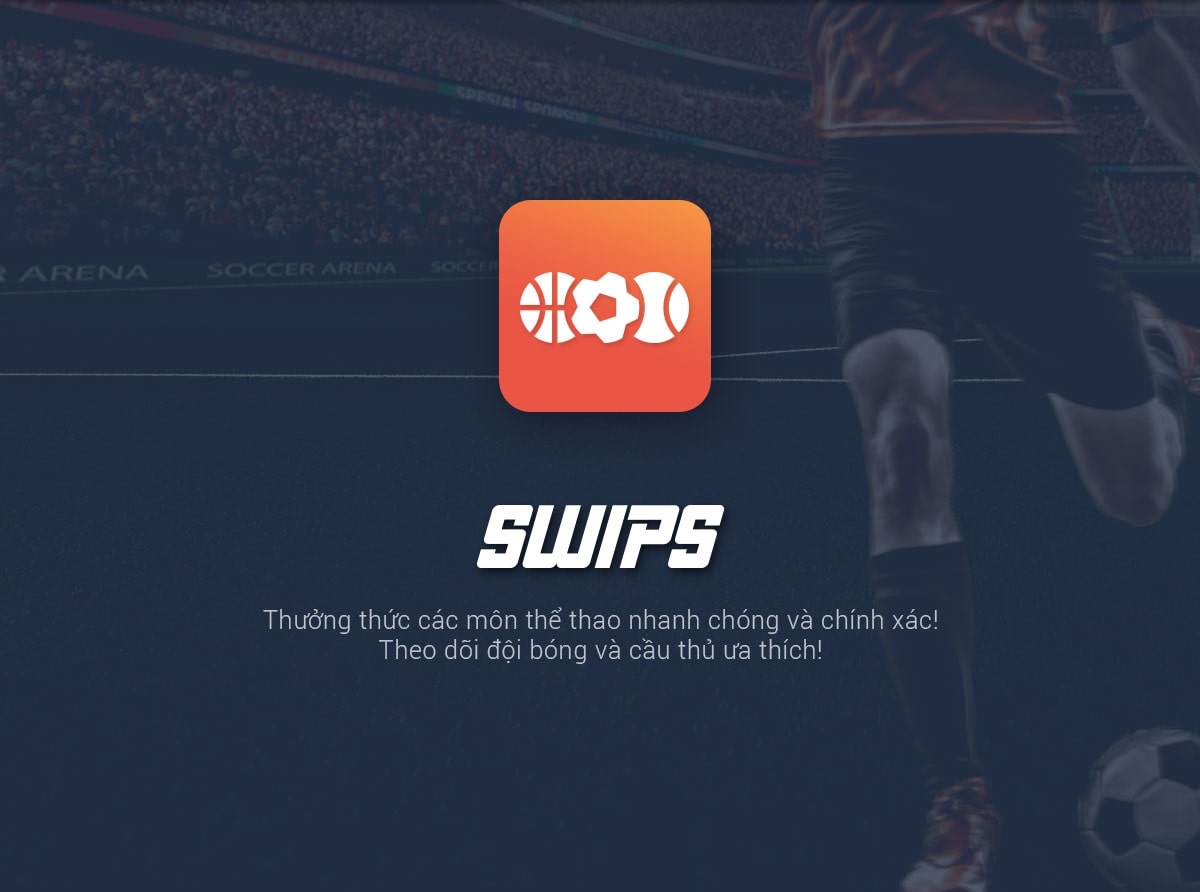 Phần mềm xem bóng đá SWIPS