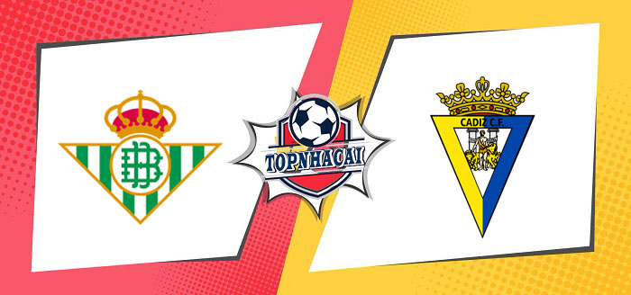 Kèo nhà cái Real Betis vs Cadiz – 21h15 09/04/2023 – VĐQG TÂY BAN NHA