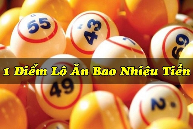 đánh lô 1 điểm bao nhiêu tiền