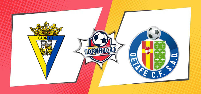 Kèo nhà cái Cadiz vs Getafe – 19h00 12/05/2024 – VĐQG TÂY BAN NHA