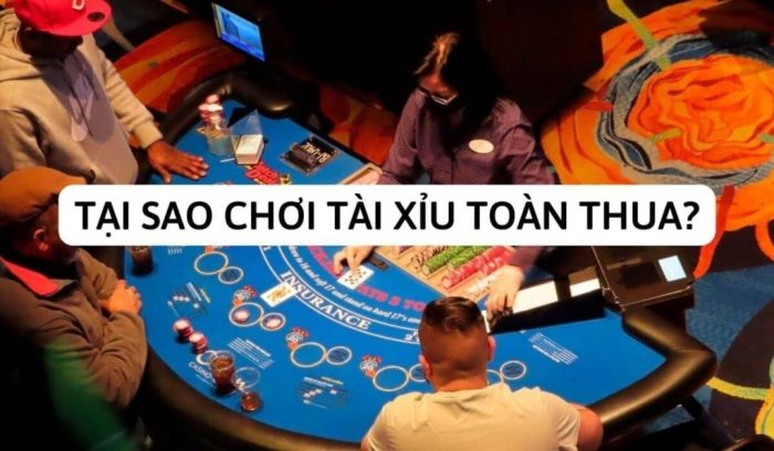 tại sao chơi Tài xỉu online luôn thua