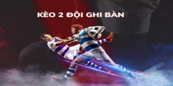 cược 2 đội ghi bàn